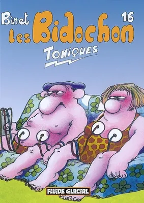 16, Les Bidochon, Toniques