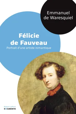 Félicie de Fauveau, Portrait d'une artiste romantique