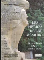 Les pierres de la mémoire, la Résistance en R1, Rhône-Alpes