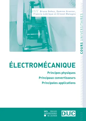 Électromécanique, Principes physiques Principaux convertisseurs Principales applications