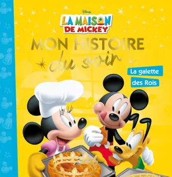 LA MAISON DE MICKEY - Mon Histoire du Soir - Mickey et la galette des rois - Disney