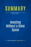 Summary: Investing Without a Silver Spoon, Review and Analysis of Fischer's Book