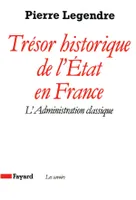 Trésor historique de l'Etat en France, L'administration classique
