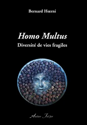 Homo multus, Diversité de vies fragiles