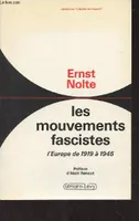 Les mouvements fascistes, l'Europe de 1919 à 1945