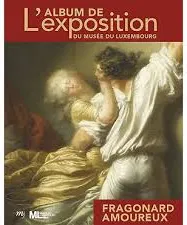 Fragonard amoureux / l'album de l'exposition du Musée du Luxembourg