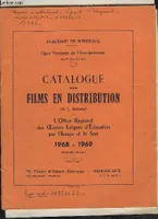 Catalogue des Films en Distribution (16 m/m sonores). L'Office Régional des Oeuvres Laïques d'Education par l'Image et le Son 1968 - 1969 (OROLEIS)