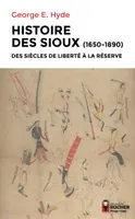 Histoire des Sioux, Des siècles de liberté à la réserve, 1650-1890