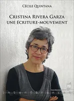 Cristina Rivera Garza, Une écriture-mouvement