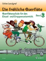 Vol. 3 und Spielbuch 3, Die fröhliche Querflöte, Querflötenschule für den Einzel- und Gruppenunterricht. Vol. 3 und Spielbuch 3. flute.