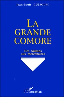 La grande Comore, Des sultans aux mercenaires