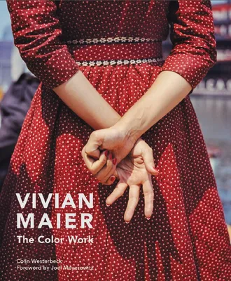 Vivian Maier : The Color Work /anglais