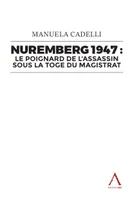 Nuremberg 1947 : le poignard de l'assassin sous la toge du magistrat