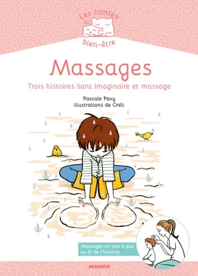 Les contes du bien-être, Massages, Trois histoires liant imaginaire et massage