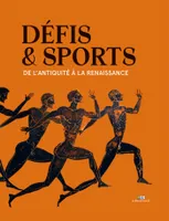 Défis & sports : de l'Antiquité à la Renaissance : exposition, Draguignan, Hôtel départemental des e, DE L'ANTIQUITÉ À LA RENAISSANCE