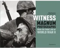 Witness, Magnum photographs from the front line of World War II