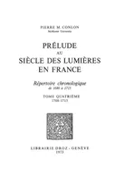 Prélude au siècle des Lumières en France : répertoire chronologique de 1680 à 1715. Tome IV, 1708-1715