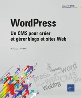 WordPress 5 - un CMS pour créer et gérer blogs et sites web