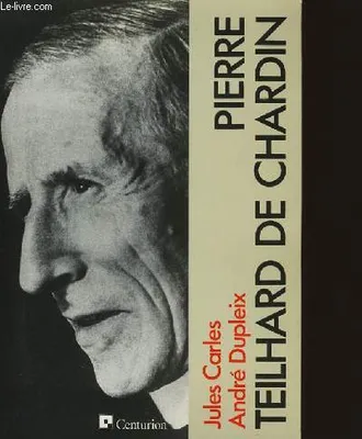 Teilhard de chardin(1991) Carles, Jules and Dupleix, André