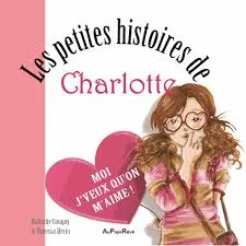 Les petites histoires de Charlotte, CHARLOTTE: MOI J'VEUX QU'ON M'AIME