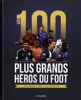 Les 100 plus grands héros du foot, Des années 2000 à aujourd'hui
