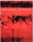Andy Warhol: Art From Art /anglais/allemand