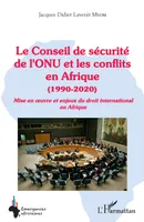 Le Conseil de sécurité de l'ONU et les conflits en Afrique, 1990-2020