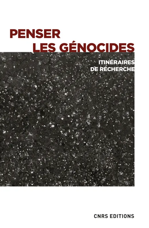 Penser les génocides - Itinéraires de recherche Collectif
