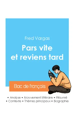 Réussir son Bac de français 2024 : Analyse du roman Pars vite et reviens tard de Fred Vargas