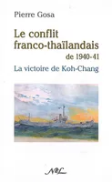 LE CONFLIT FRANCO-THAILANDAIS 1940-41
