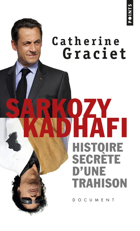 Livres Sciences Humaines et Sociales Actualités Sarkozy-Kadhafi, Histoire secrète d'une trahison Catherine Graciet