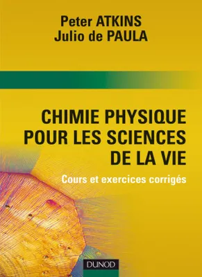 Chimie Physique pour les sciences de la vie - Livre+compléments en ligne, cours et exercices corrigés