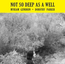 CD / Not So Deep As A Well - Digipack / Gendron, Myriam / Pa