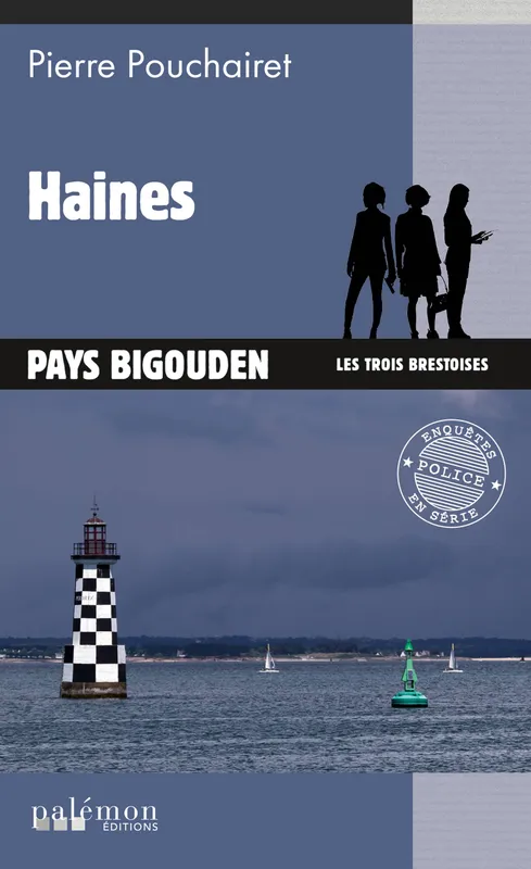 Haines, Les trois Brestoises - Tome 1 Pierre POUCHAIRET