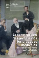 La construction des professions juridiques et médicales, Europe occidentale, XVIIIe-XXe siècle