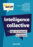Intelligence collective / agir et innover en équipe, Agir et innover en équipe