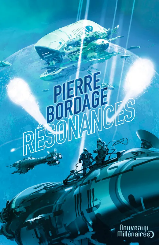 Livres Littératures de l'imaginaire Science-Fiction RESONANCES Pierre Bordage