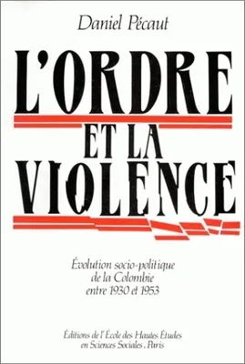 L'ordre et la violence, Évolution socio-politique de la Colombie entre 1930 et 1953