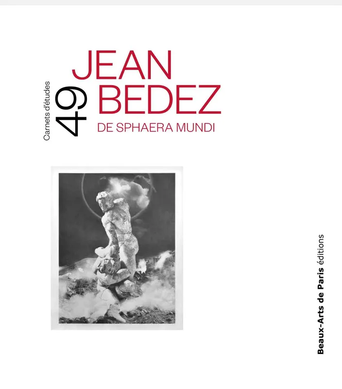 Livres Arts Arts graphiques Jean Bedez, "De sphaera mundi", Exposition, 12 novembre 2020-17 janvier 2021, cabinet des dessins jean bonna, beaux-arts de paris Jean-Yves Jouannais