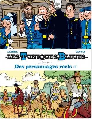 Les Tuniques Bleues présentent - Tome 3 - Des personnages réels 1/2