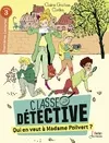 Classe détective, Qui en veut à  Madame Poilvert ?, Classe détective - Niveau 3