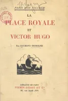 La Place Royale et Victor Hugo
