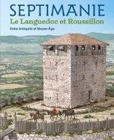 Septimanie Languedoc et Roussillon, Entre Antiquité et Moyen-Âge