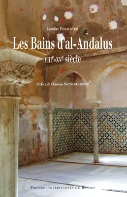 Les bains d'al-Andalus, VIIIe-XVe siècle