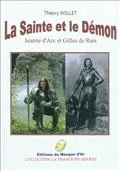la Sainte et le Démon (Jeanne d'Arc et Gilles de Rais), roman historique