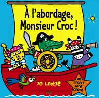 À labordage, Monsieur Croc !, un grand livre animé