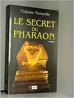 Le secret du Pharaon., 1, Le secret du pharaon, roman