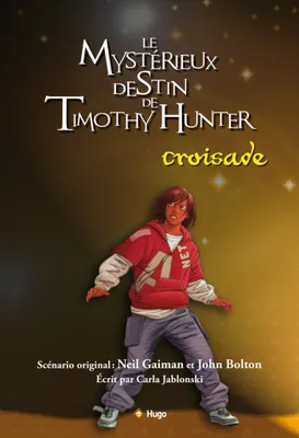 Timothy hunter - Tome 03, Volume 3, Croisade
