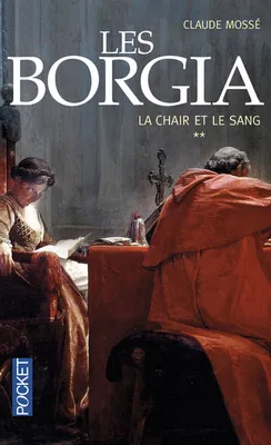 2, Les Borgia - tome 2 La Chair et le Sang