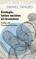 Écologie, luttes sociales et révolution, Entretiens avec Alexis Cukier et Marina Garrisi